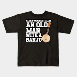 Never Underestimate An Old Man With A Banjo Kids T-Shirt